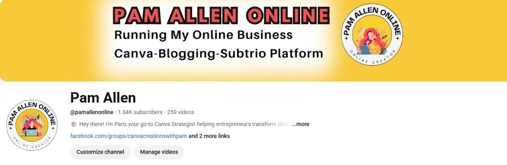 YouTube channel banner for “Pam Allen Online” with bold black and red text on a yellow background that reads, “Running My Online Business – Canva-Blogging-Subtrio Platform.” A circular logo shows a red-haired woman with a laptop, labeled “Pam Allen Online – Online Creator.” Below, the channel profile lists 1.04K subscribers and 259 videos, with a brief intro stating Pam is a Canva strategist helping entrepreneurs.