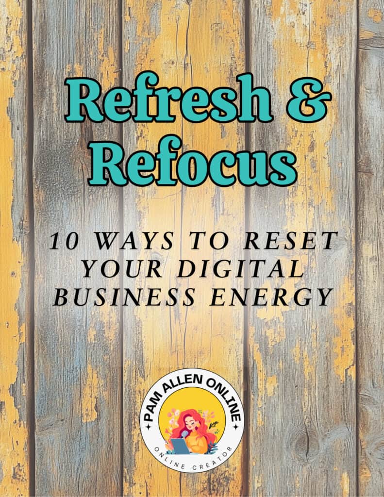 Cover page for a digital guide titled “Refresh & Refocus: 10 Ways to Reset Your Digital Business Energy.” The design features bold blue and black text over a rustic, weathered wood background with the “Pam Allen Online” creator logo at the bottom. How to Customize a PLR Product-cover page
