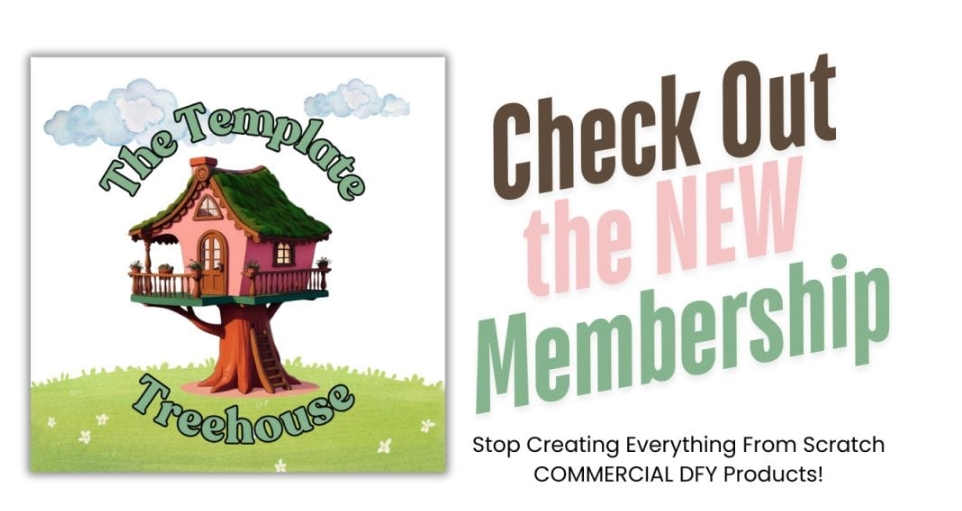 Promotional graphic for “The Template Treehouse” featuring a whimsical pink treehouse with a mossy roof under a blue sky. Bold text reads “Check Out the NEW Membership” in brown, pink, and green fonts, with a subheading below: “Stop Creating Everything From Scratch – COMMERCIAL DFY Products!”