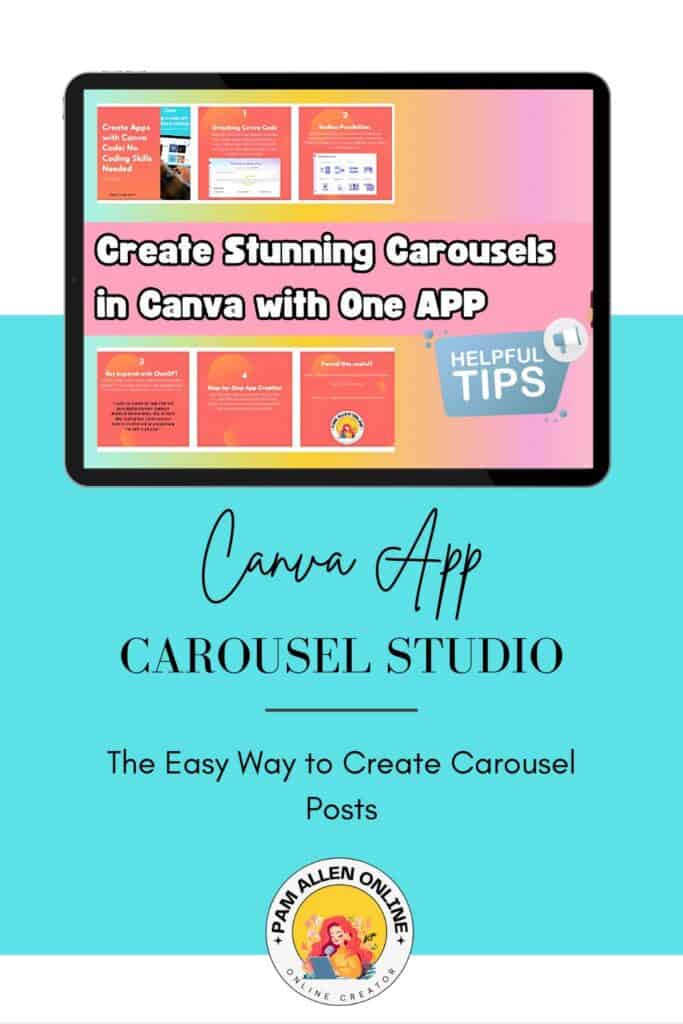A digital tablet displays a tutorial titled “Create Stunning Carousels in Canva with One App” featuring colorful carousel slides and a “Helpful Tips” badge. Promotes the Canva Carousel Studio app as a simple tool for designing engaging carousel posts.
